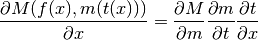 \frac{ \partial M( f(x),m(t(x)))}{\partial x}=\frac{\partial M}{\partial m}\frac{\partial m}{ \partial t}\frac{  \partial t }{ \partial x}